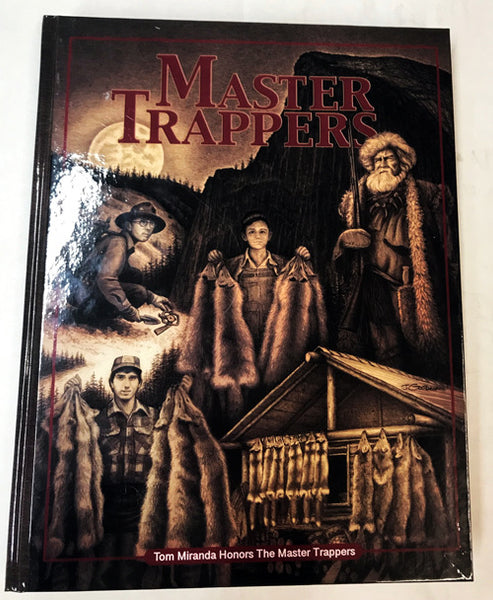 Tom Miranda's "Master Trappers" Hardcover Book-Trap Shack Company