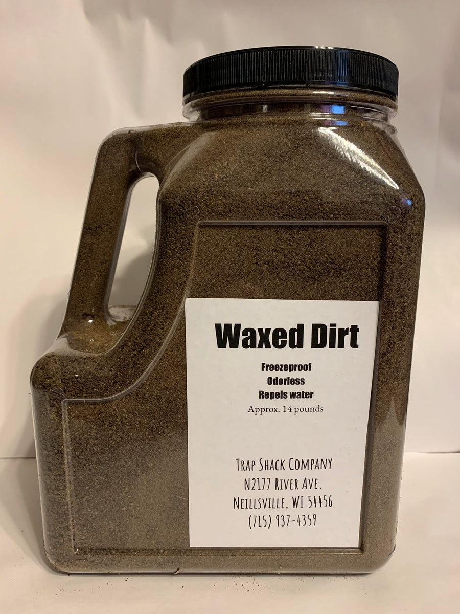 Waxed Dirt (Freezeproof) – Trap Shack Company